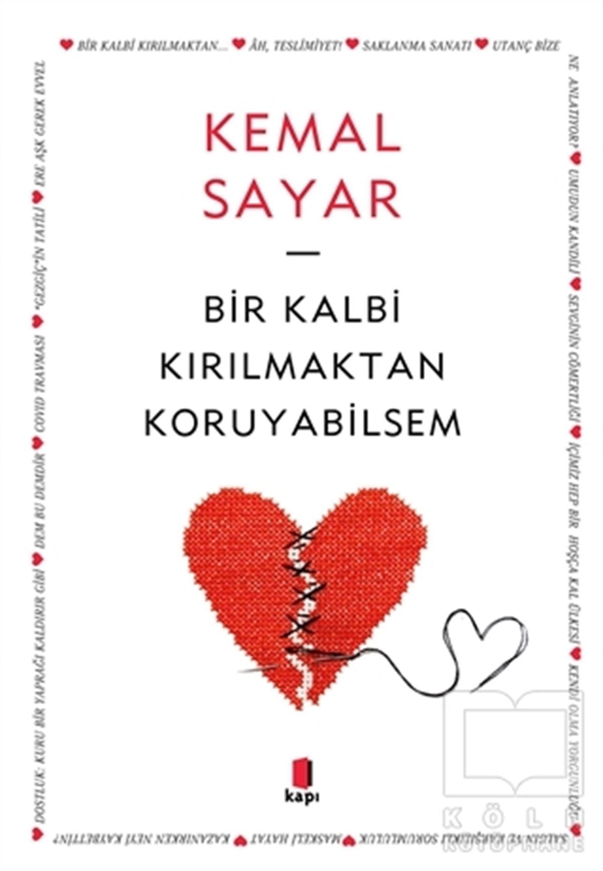 Kemal SayarGenel Psikoloji KitaplarıBir Kalbi Kırılmaktan Koruyabilsem