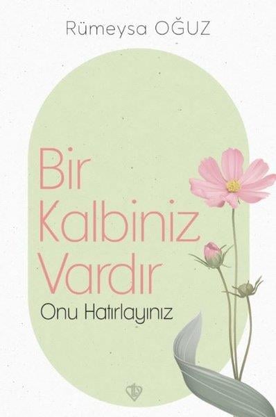 Rümeysa OğuzDeneme KitaplarıBir Kalbiniz Vardır Onu Hatırlayınız
