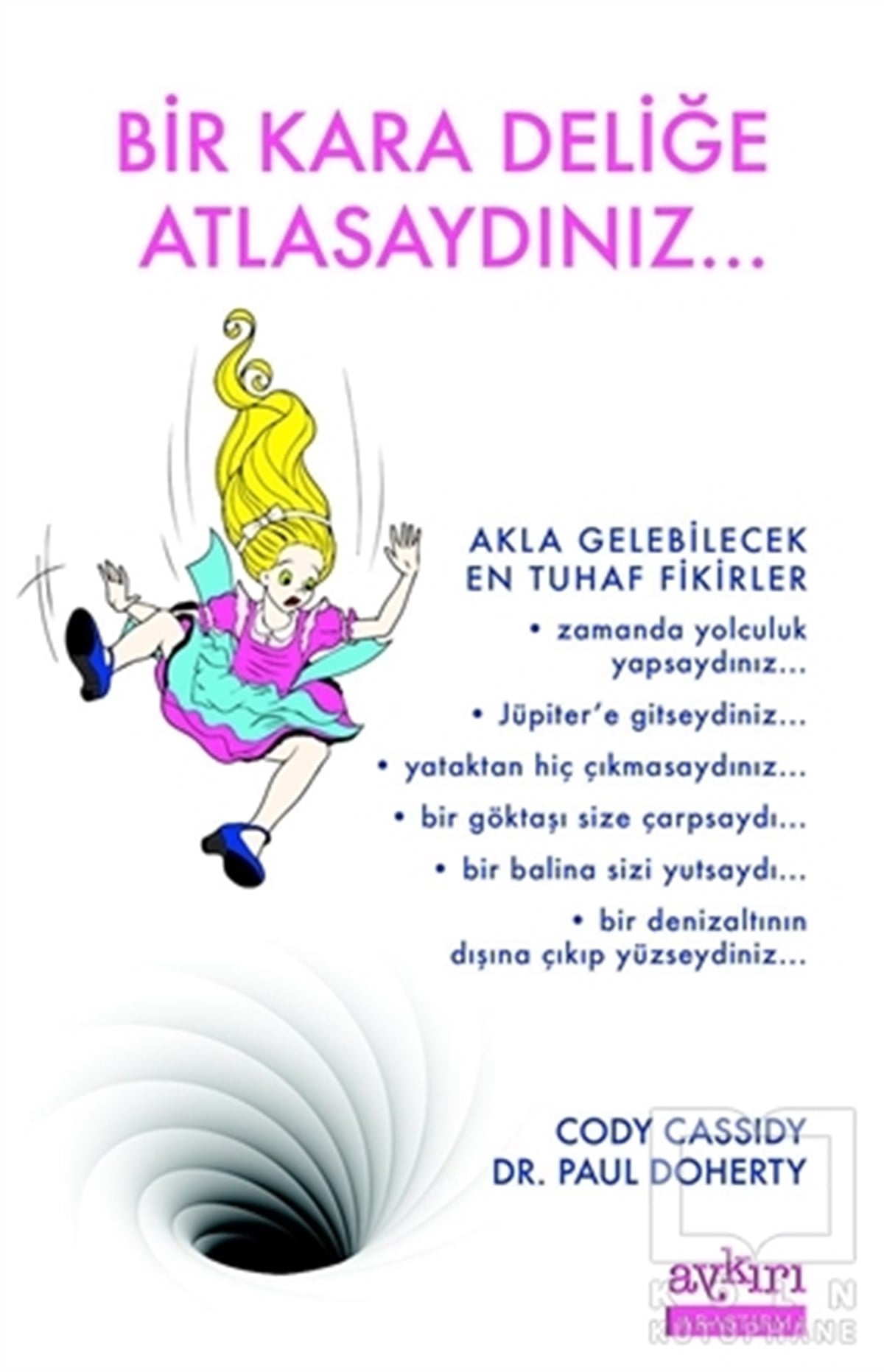 Cody CassidyAraştırma-İnceleme-ReferansBir Kara Deliğe Atlasaydınız