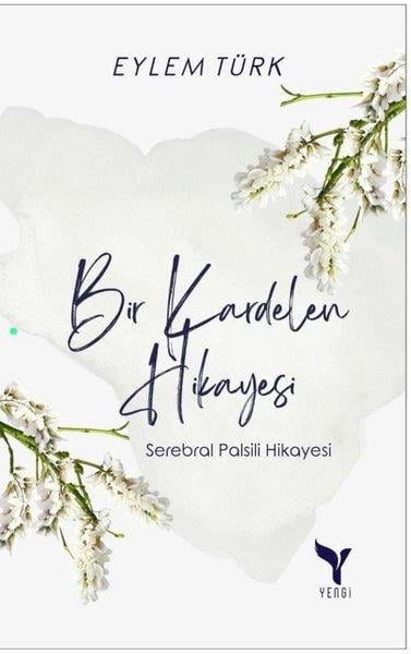 Eylem TürkHikaye (Öykü) KitaplarıBir Kardelen Hikayesi - Serebral Palsili Hikayesi