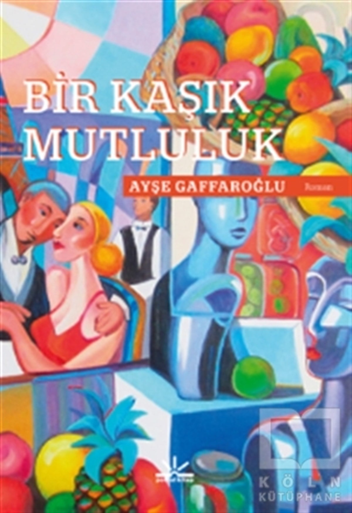 Ayşe GaffaroğluRomanBir Kaşık Mutluluk
