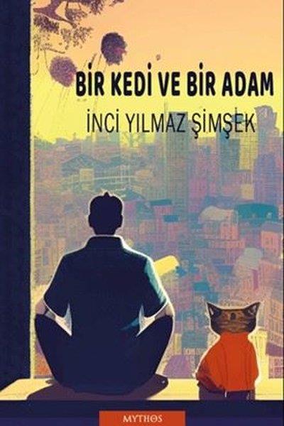 İnci Yılmaz ŞimşekTürkiye RomanBir Kedi ve Bir Adam