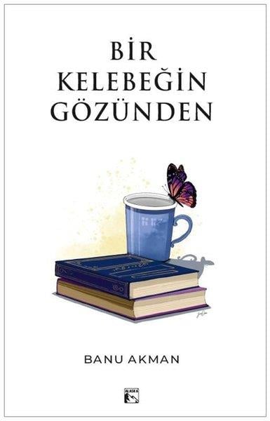 Banu AkmanTürk ŞiiriBir Kelebeğin Gözünden