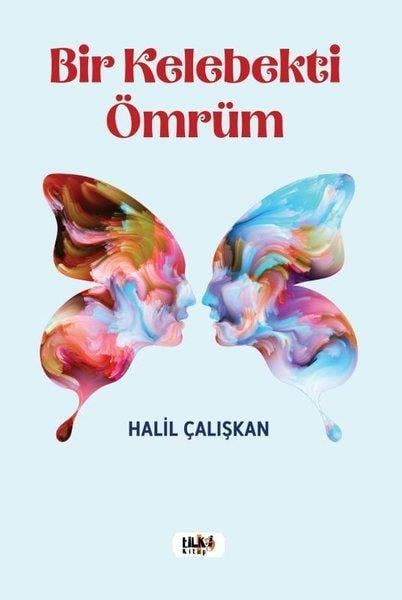 Halil ÇalışkanTürk ŞiiriBir Kelebekti Ömrüm