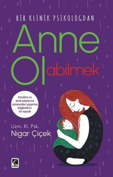 Nigar ÇiçekPsikoloji KitaplarıBir Klinik Psikologdan Anne Olabilmek