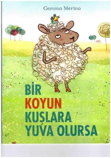 Gemma MerinoEgitim Etkinlik KitaplariBir Koyun Kuşlara Yuva Olursa