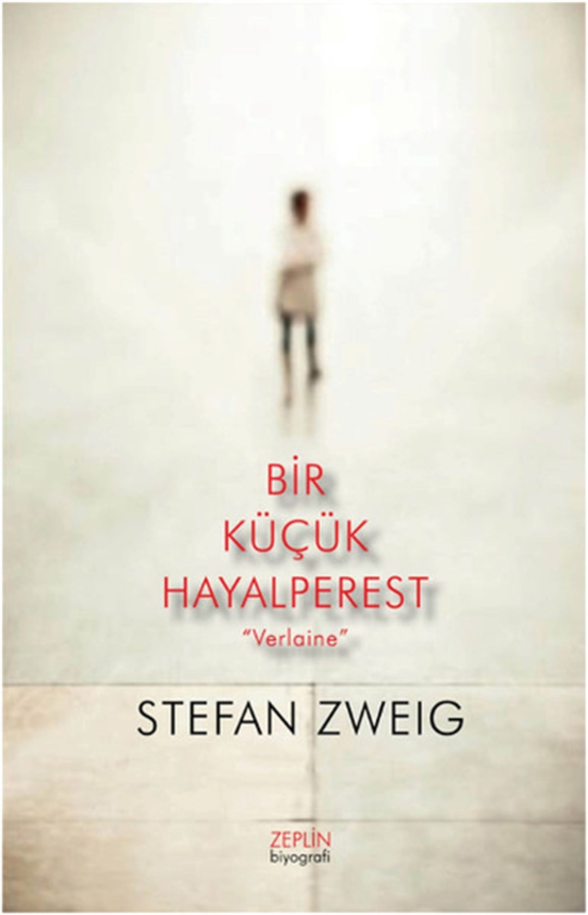 Stefan ZweigTarihi Biyografi ve Otobiyografi KitaplarıBir Küçük Hayalperest - Verlaine