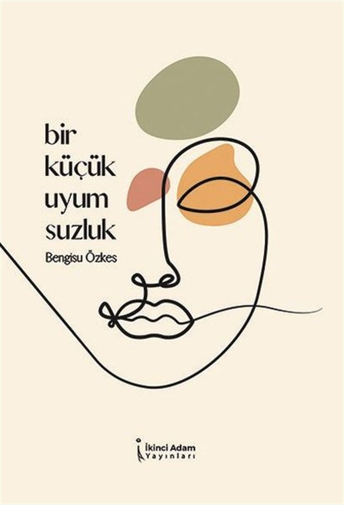 Bengisu ÖzkesDeneme KitaplarıBir Küçük Uyumsuzluk