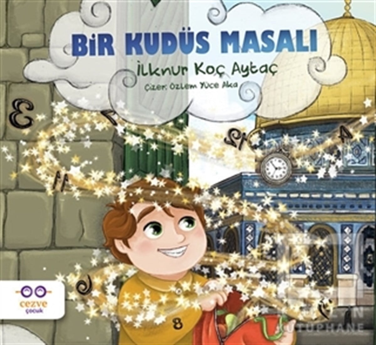 İlknur Koç AytaçOkul Öncesi Resimli KitaplarBir Kudüs Masalı