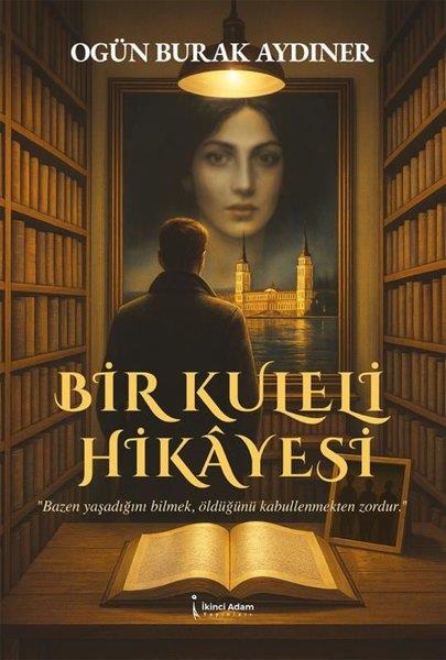 Ogün Burak AydınerTürk RomaniBir Kuleli Hikayesi