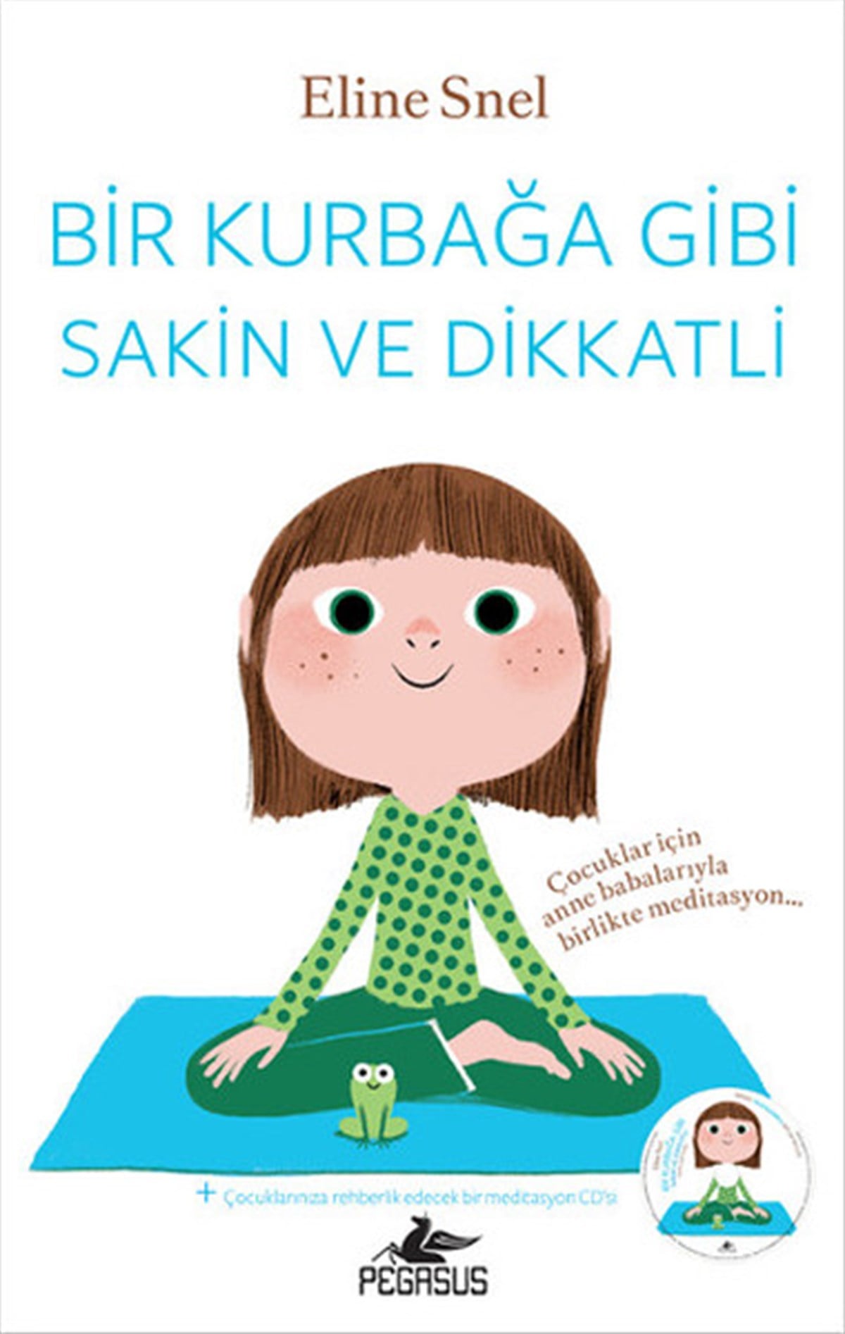 Duygu DalgakıranAile - ÇocukBir Kurbağa Gibi Sakin ve Dikkatli