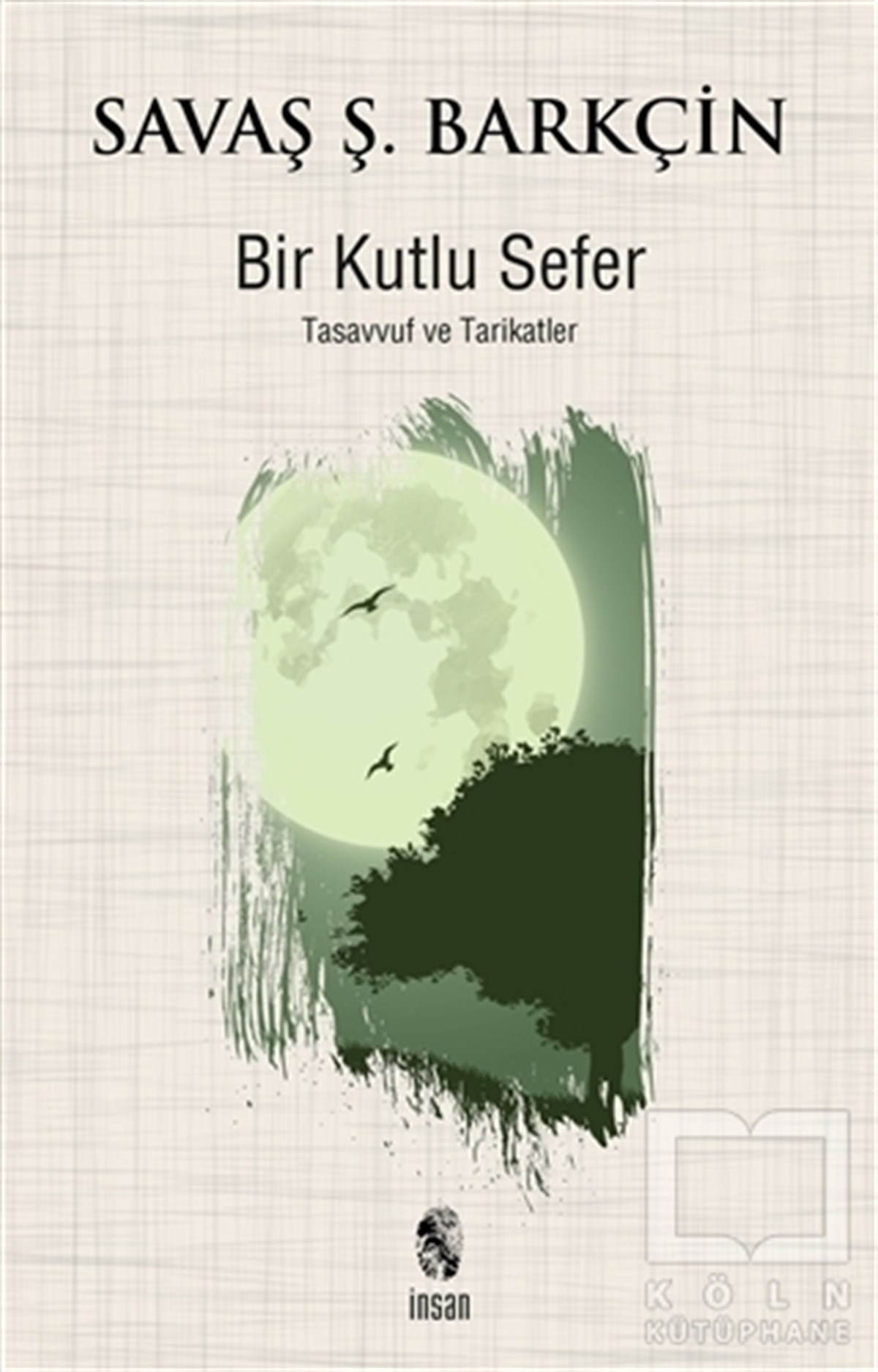 Savaş S. BarkçinAraştırma-İncelemeBir Kutlu Sefer