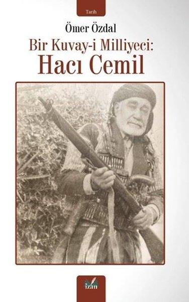 Ömer ÖzdalTürk Tarihi Araştırmaları KitaplarıBir Kuvay-i Milliyeci: Hacı Cemil