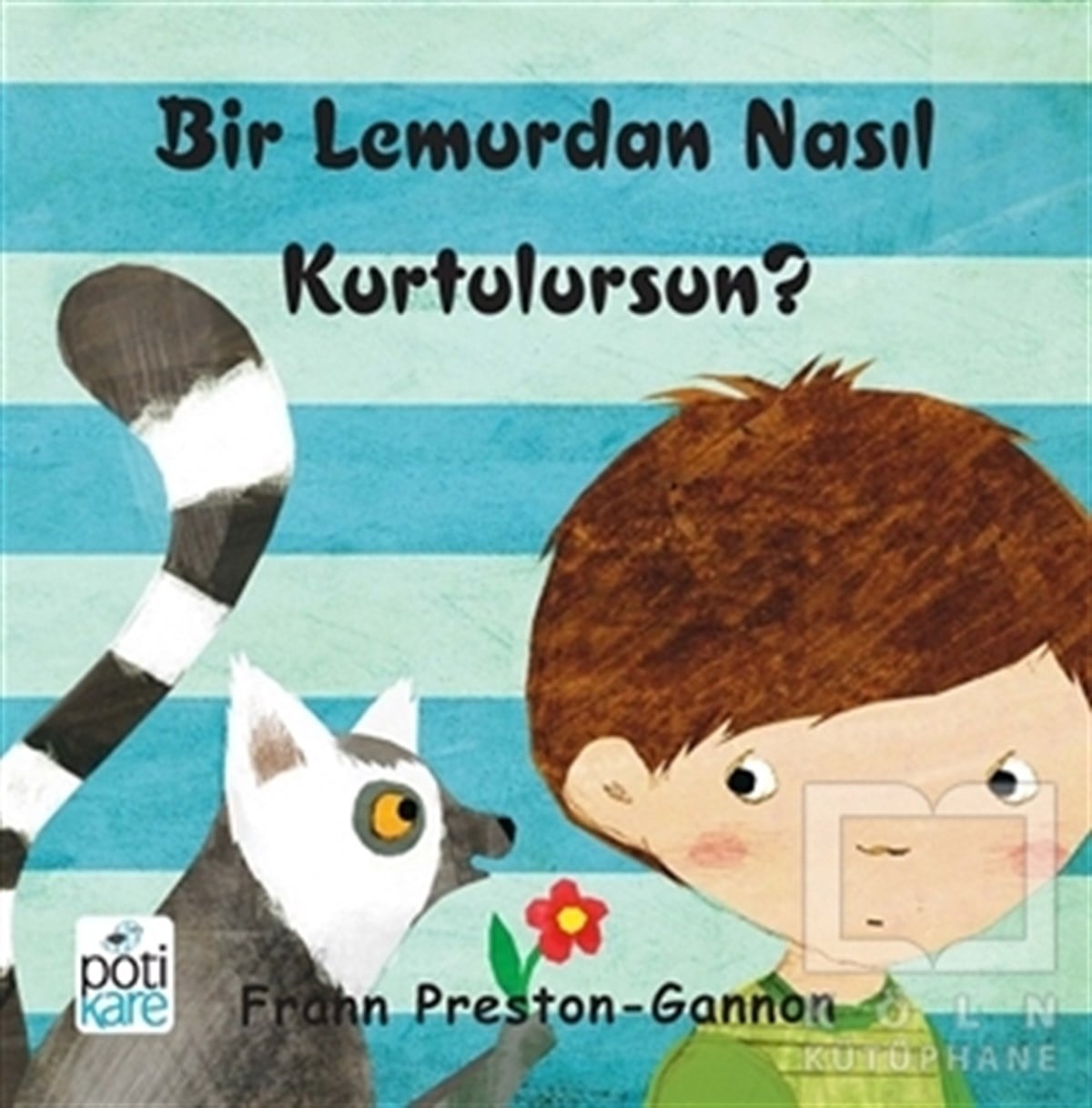 Frann Preston-GannonOkul Öncesi Resimli KitaplarBir Lemurdan Nasıl Kurtulursun?