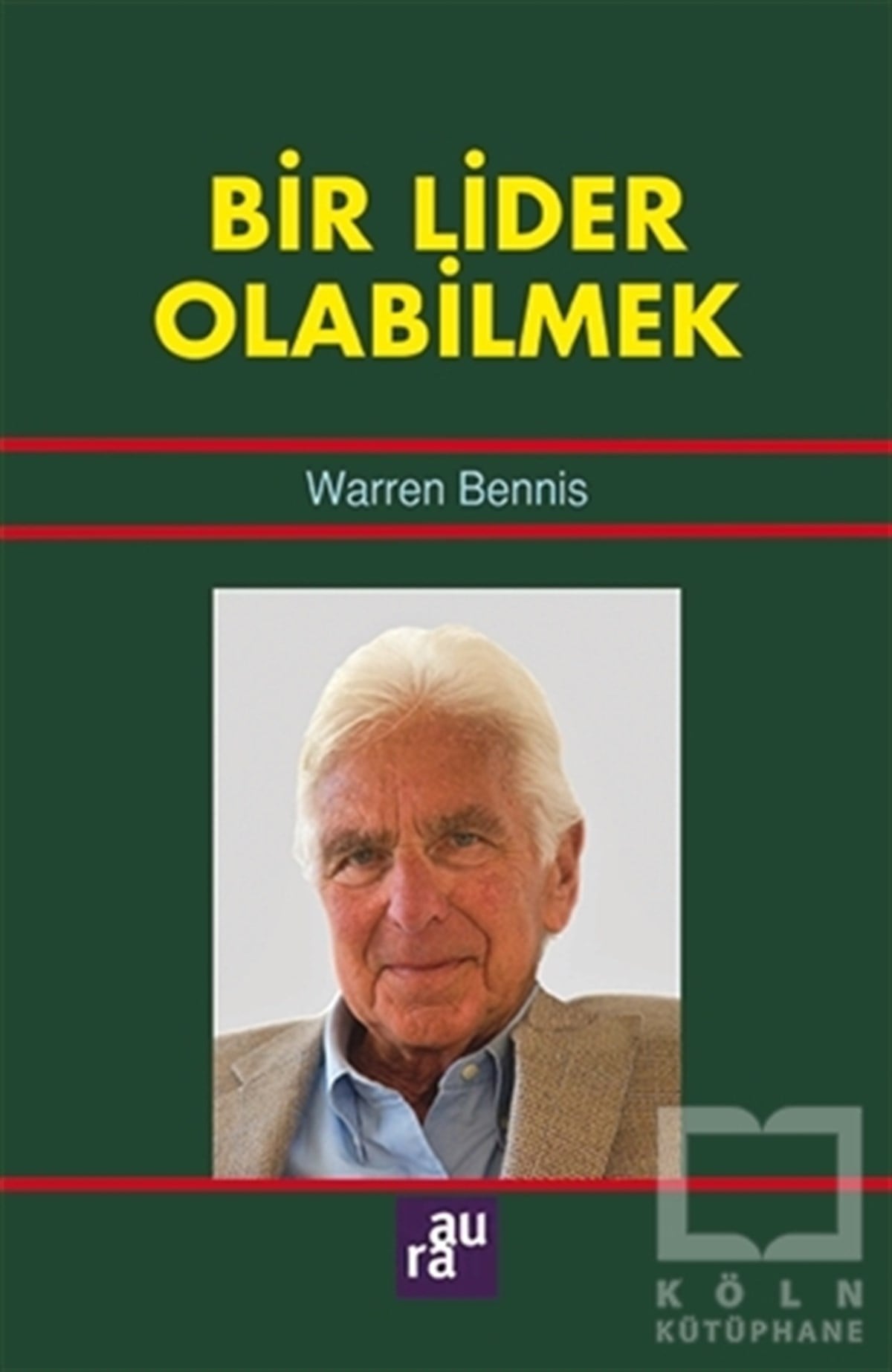 Warren Bennisİş DünyasıBir Lider Olabilmek