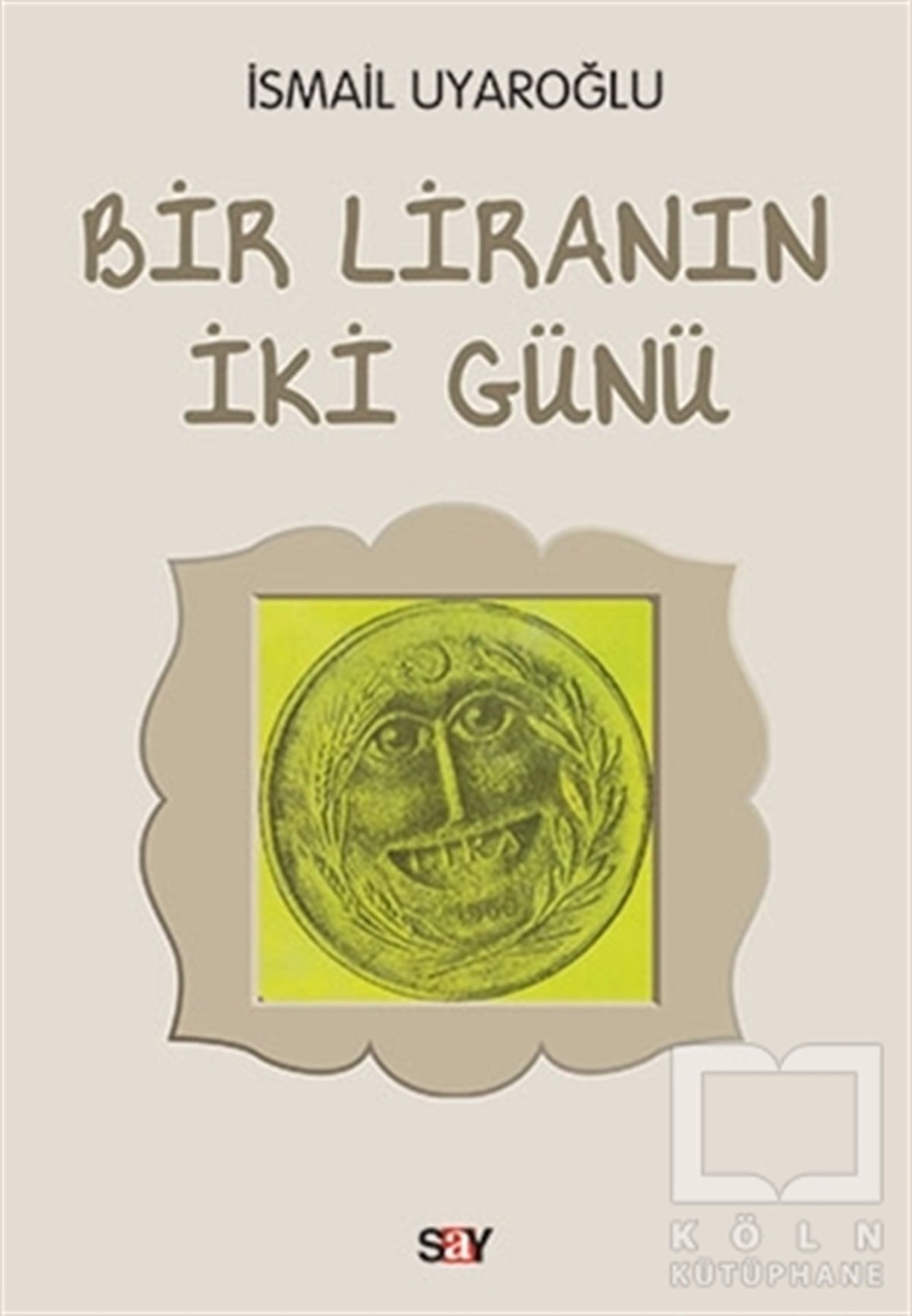 İsmail UyaroğluŞiir KitaplarıBir Liranın İki Günü