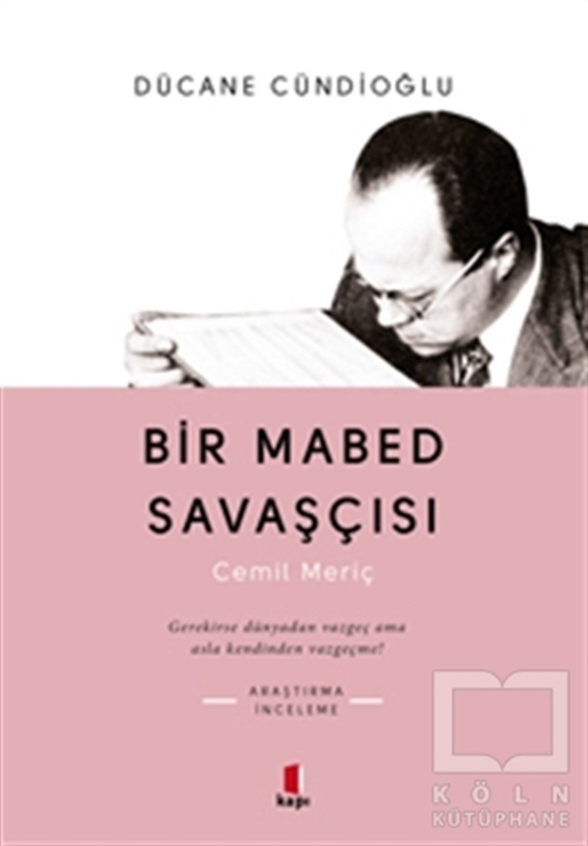 Dücane CündioğluTasavvuf - Mezhepler - TarikatlarBir Mabed Savaşçısı