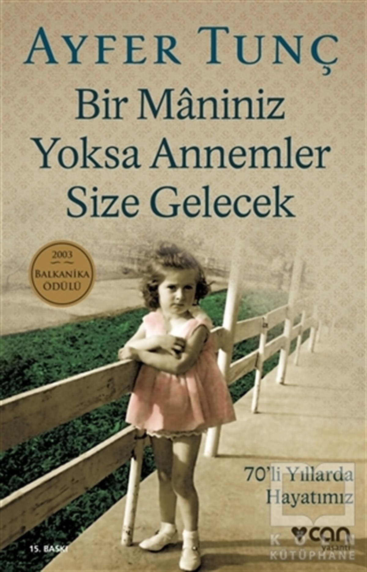Ayfer TunçAnı - Mektup - GünlükBir Maniniz Yoksa Annemler Size Gelecek