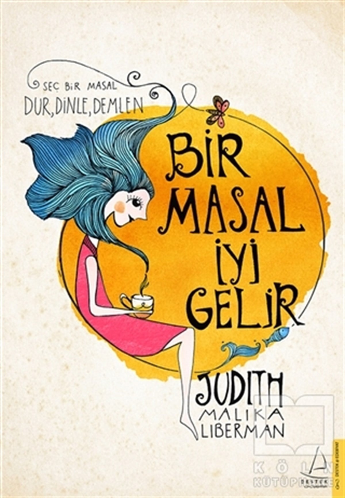 Judith Malika LibermanGençlik Edebiyatı KitaplarıBir Masal İyi Gelir