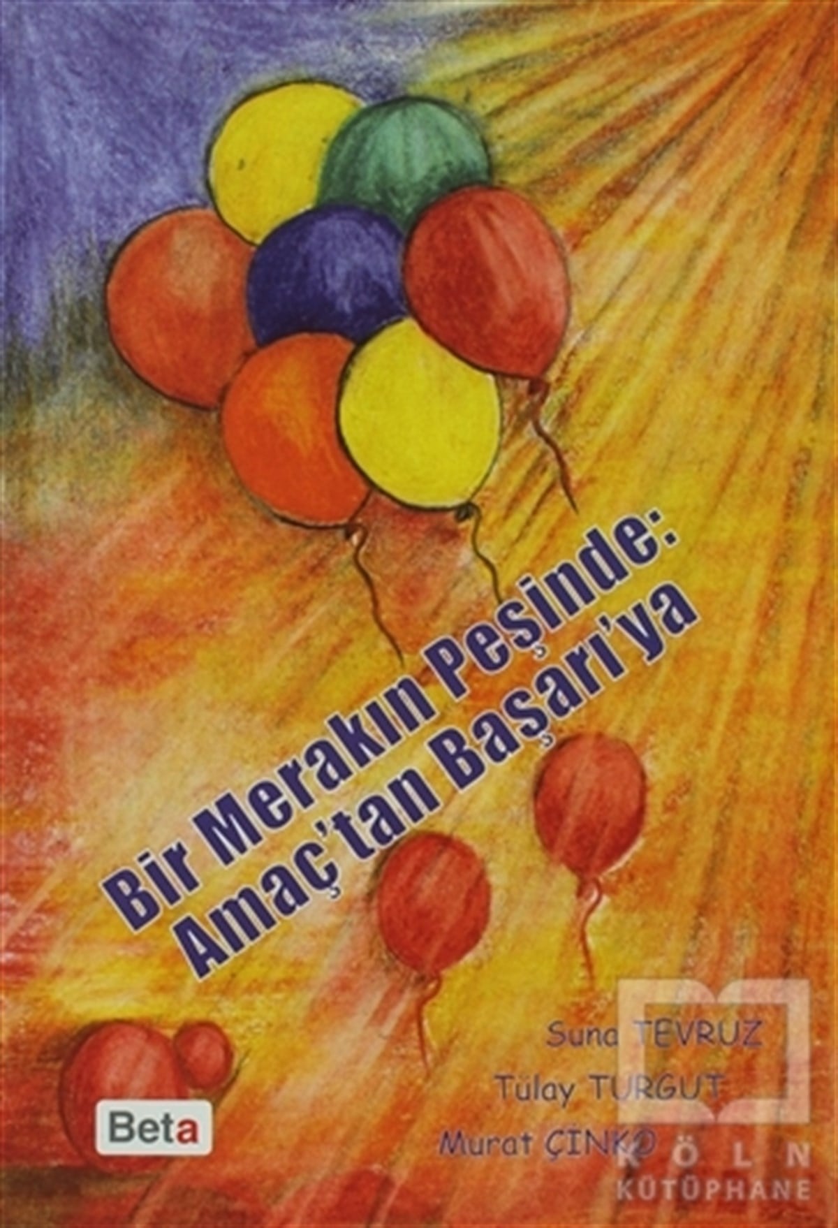 Suna TevrüzSosyolojiye GirişBir Merakın Peşinde: Amaç’tan Başarı’ya