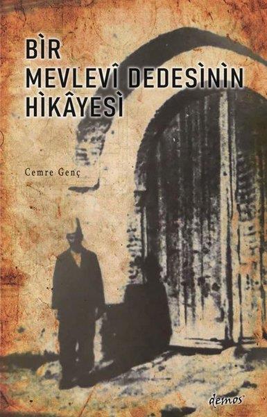 Cemre GençAnlatıBir Mevlevi Dedesinin Hikayesi