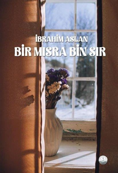 İbrahim AslanTürk ŞiiriBir Mısra Bin Sır