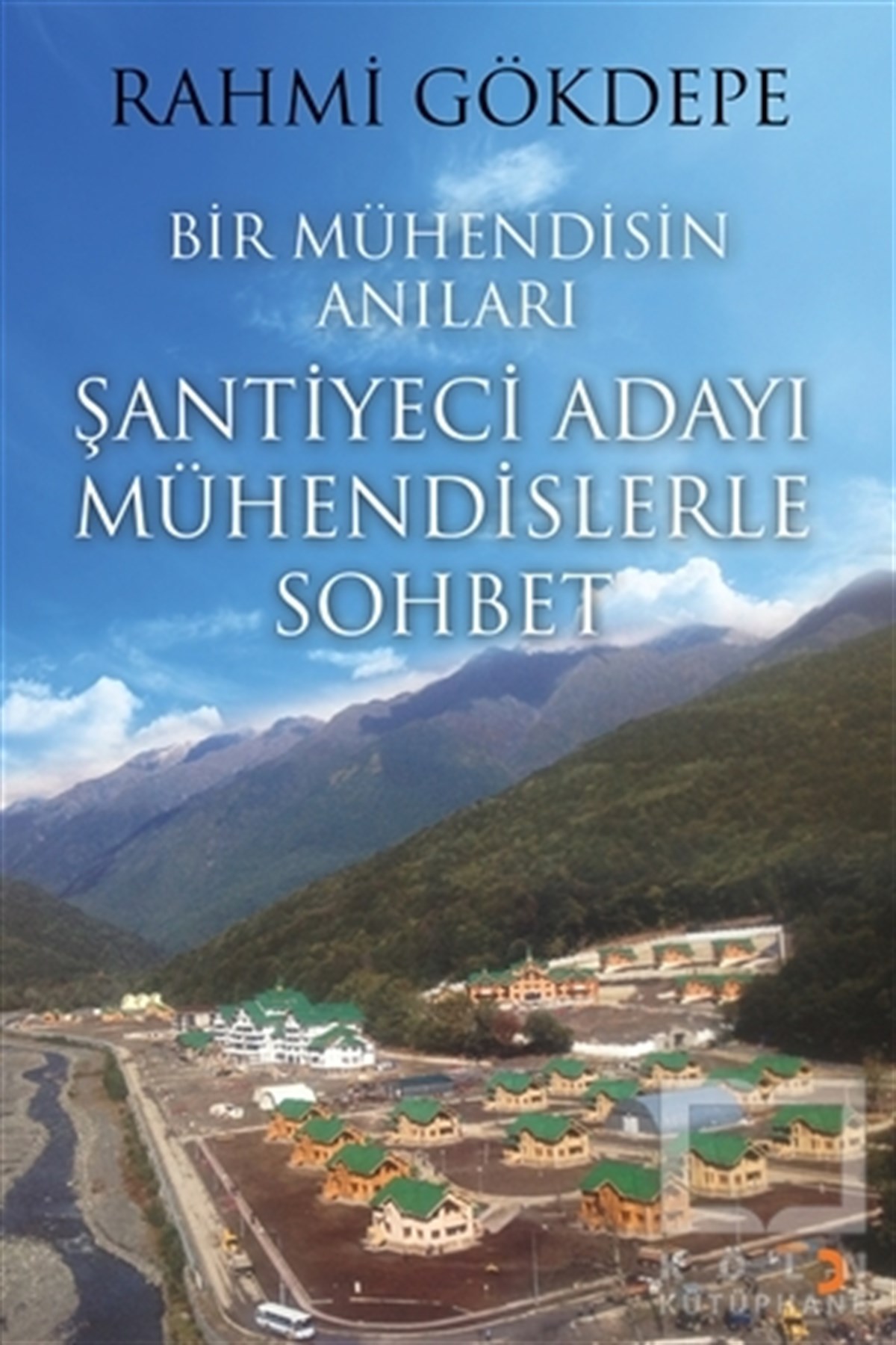 Rahmi GökdepeAnı - Mektup - GünlükBir Mühendisin Anıları