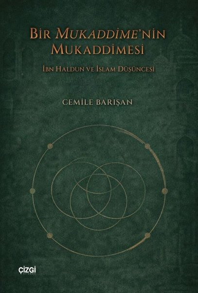 Cemile BarışanFelsefe BilimiBir Mukaddime'nin Mukaddimesi - İbn Haldun ve İslam Düşüncesi
