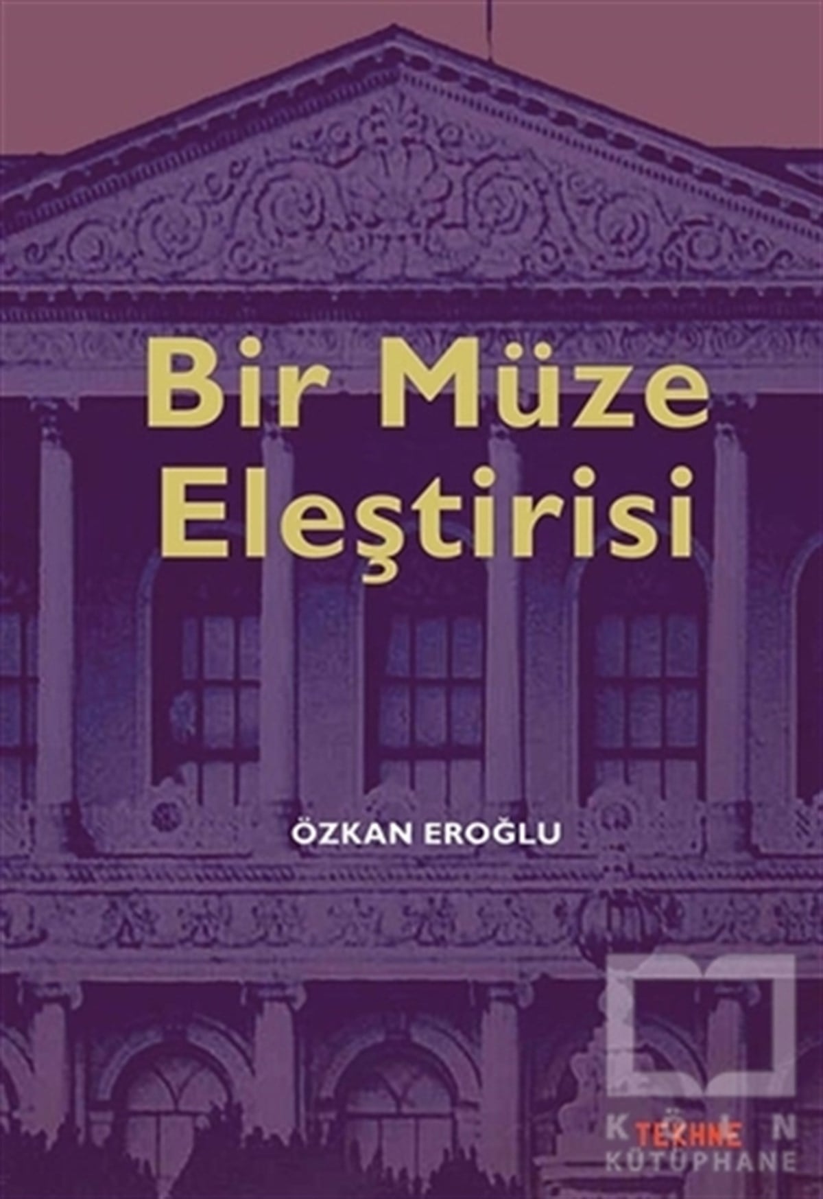 Özkan EroğluEleştiri, İnceleme, KuramBir Müze Eleştirisi
