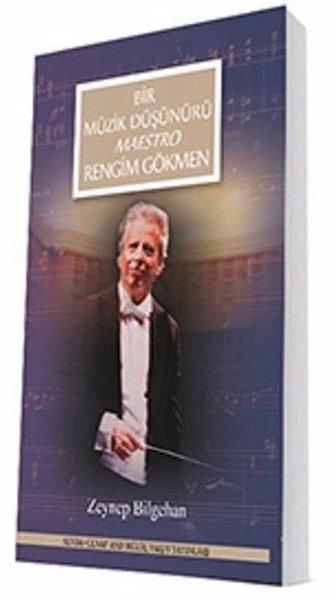 Zeynep BilgehanTarihi Biyografi ve Otobiyografi KitaplarıBir Müzik Düşünürü Maestro Rengim Gökmen - Altın Madalya Serisi