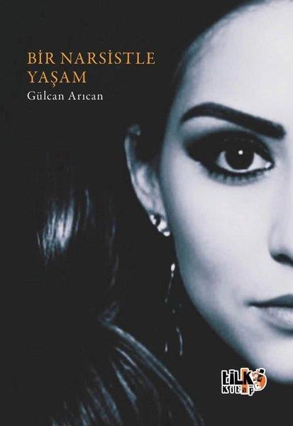 Gülcan ArıcanTürk RomaniBir Narsistle Yaşam