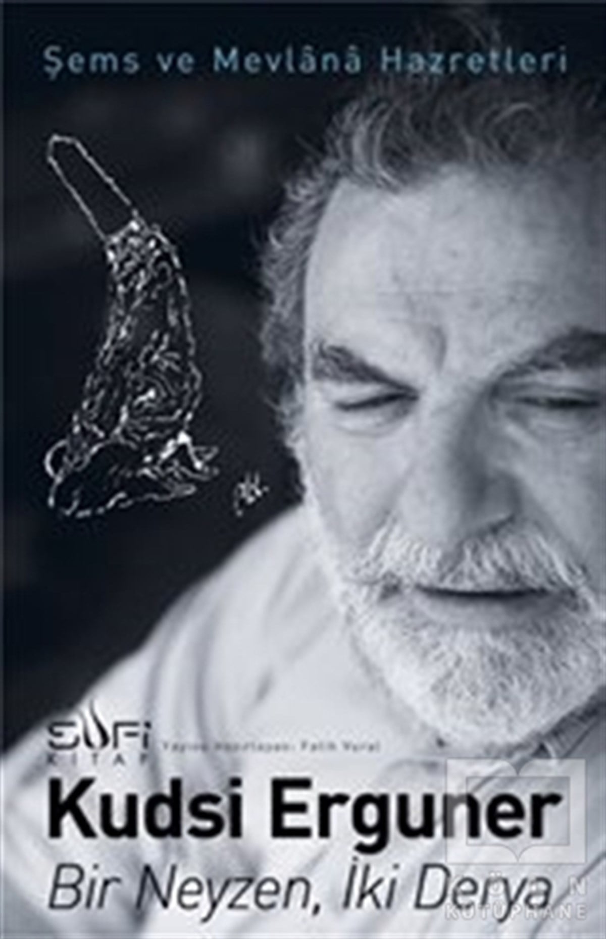Kudsi ErgunerTasavvuf - Mezhepler - TarikatlarBir Neyzen İki Derya