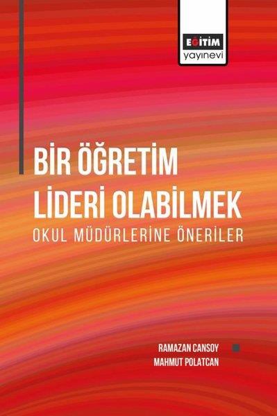 Mahmut PolatcanEğitimBir Öğretim Lideri Olabilmek - Okul Müdürlerine Öneriler
