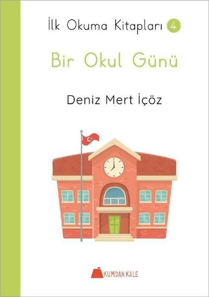 Deniz Mert İçözÇocuk Gençlik RomanlarıBir Okul Günü - İlk Okuma Kitapları 4