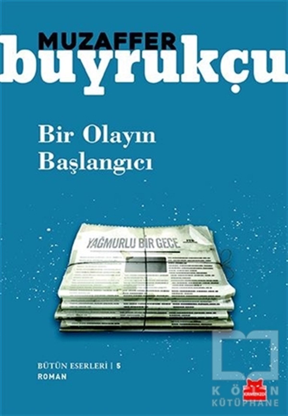 Muzaffer BuyrukçuRomanBir Olayın Başlangıcı