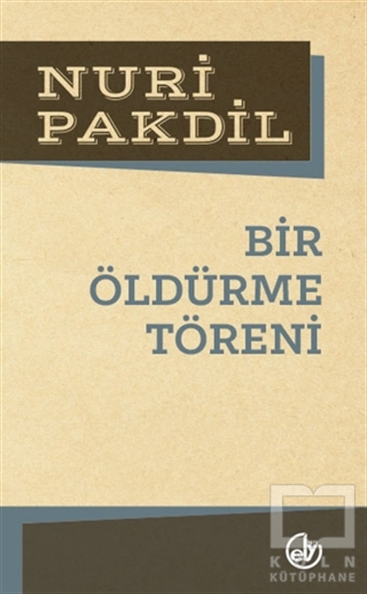 Nuri PakdilSenaryoBir Öldürme Töreni