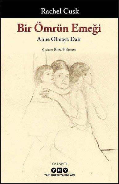 Rachel CuskDeneme KitaplarıBir Ömrün Emeği - Anne Olmaya Dair