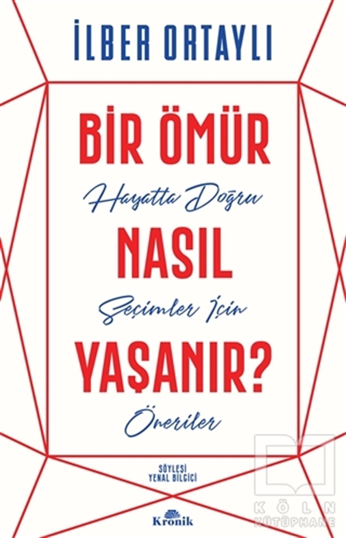 İlber OrtaylıKişisel GelişimBir Ömür Nasıl Yaşanır?