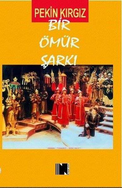 Pekin KırgızAnı & Mektup & Günlük KitaplarıBir Ömür Şarkı