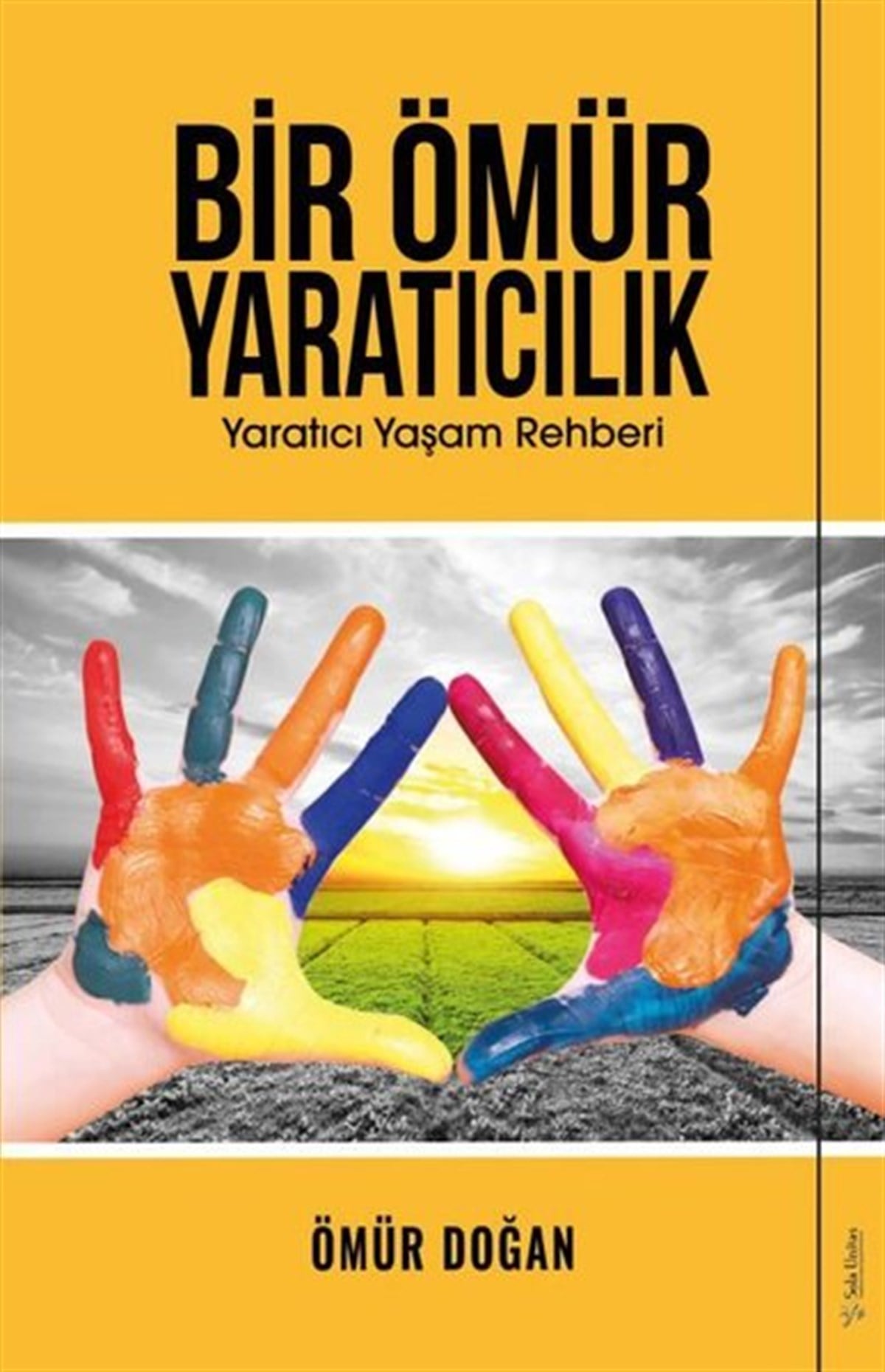 Ömür DoğanYönetim / İş Geliştirme / KaliteBir Ömür Yaratıcılık - Yaratıcı Yaşam Rehberi