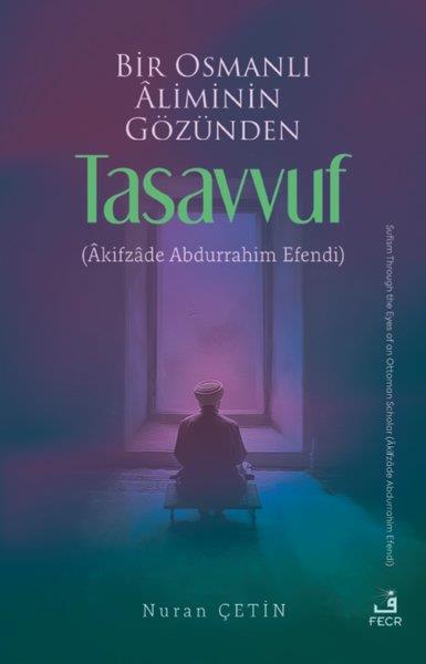 Rana El - HacTasavvuf KitaplarıBir Osmanlı Aliminin Gözünden Tasavvuf