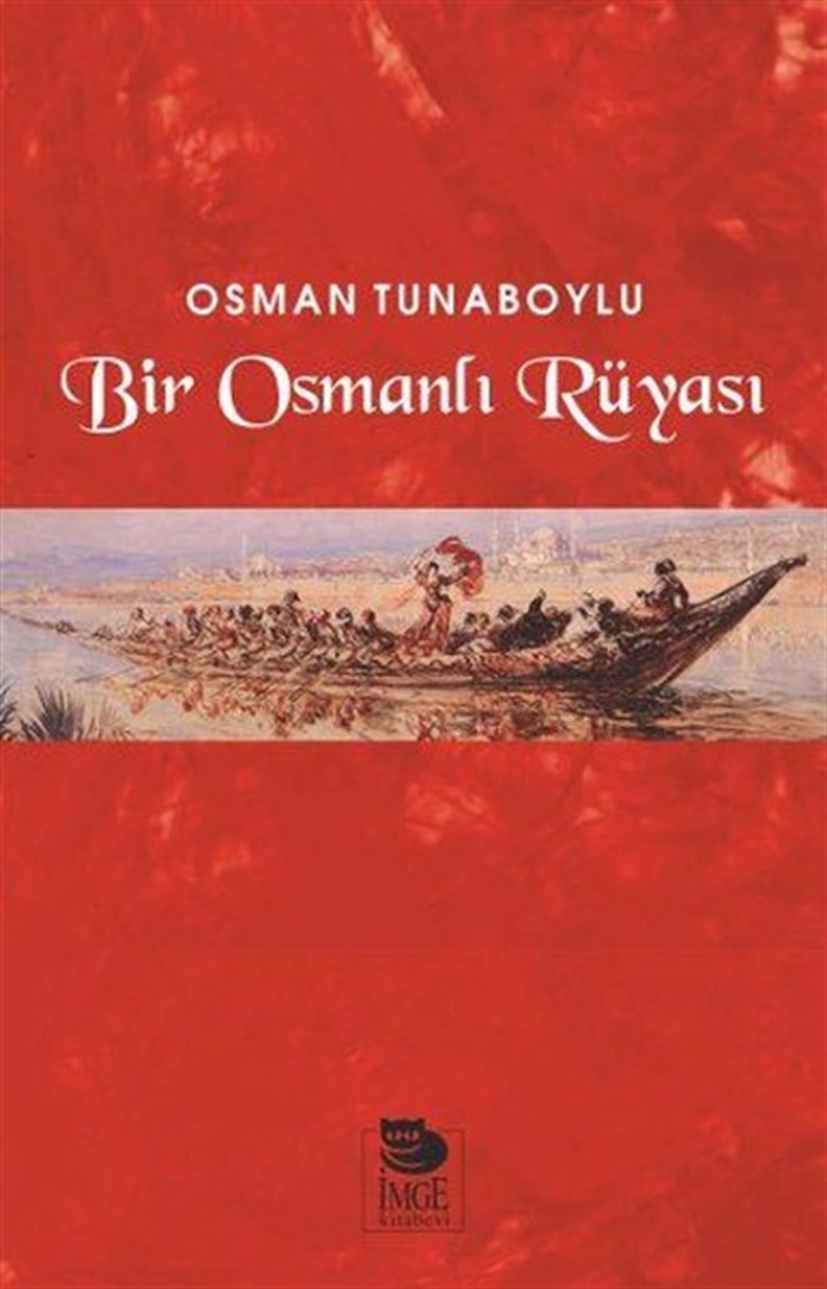 Osman TunaboyluTürkiye RomanBir Osmanlı Rüyası