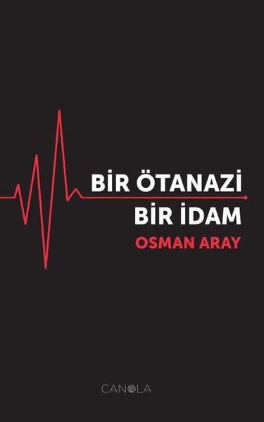 Osman ArayHikaye (Öykü) KitaplarıBir Ötanazi Bir İdam