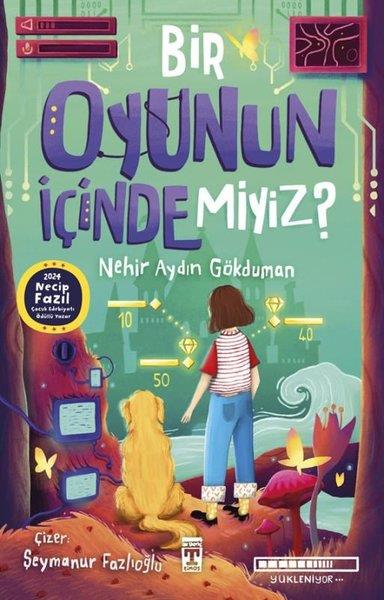 Nehir Aydın GökdumanÇocuk Gençlik RomanlarıBir Oyunun İçinde miyiz?