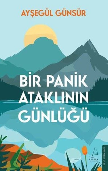 Ayşegül GünsürAnlatıBir Panik Ataklının Günlüğü