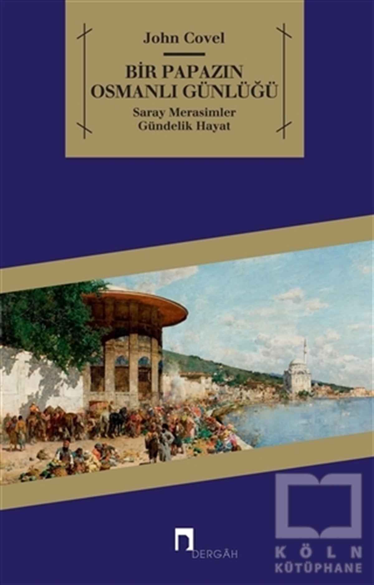 John CovelOsmanlı Tarihi KitaplarıBir Papazın Osmanlı Günlüğü