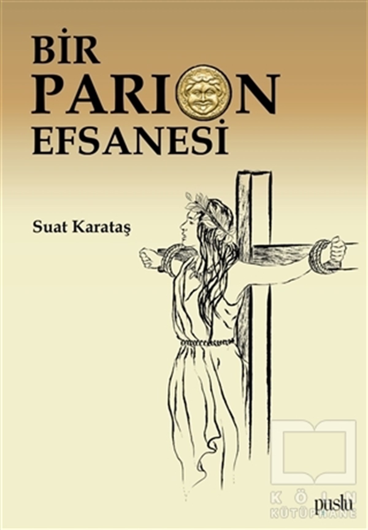 Suat KarataşEfsane & Destan KitaplarıBir Parion Efsanesi