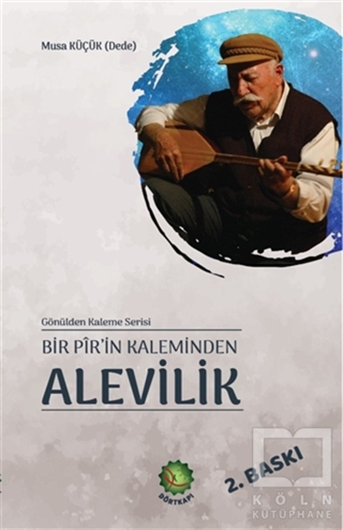 Musa KüçükAlevilik & Bektaşilik KitaplarıBir Pir'in Kaleminden Alevilik