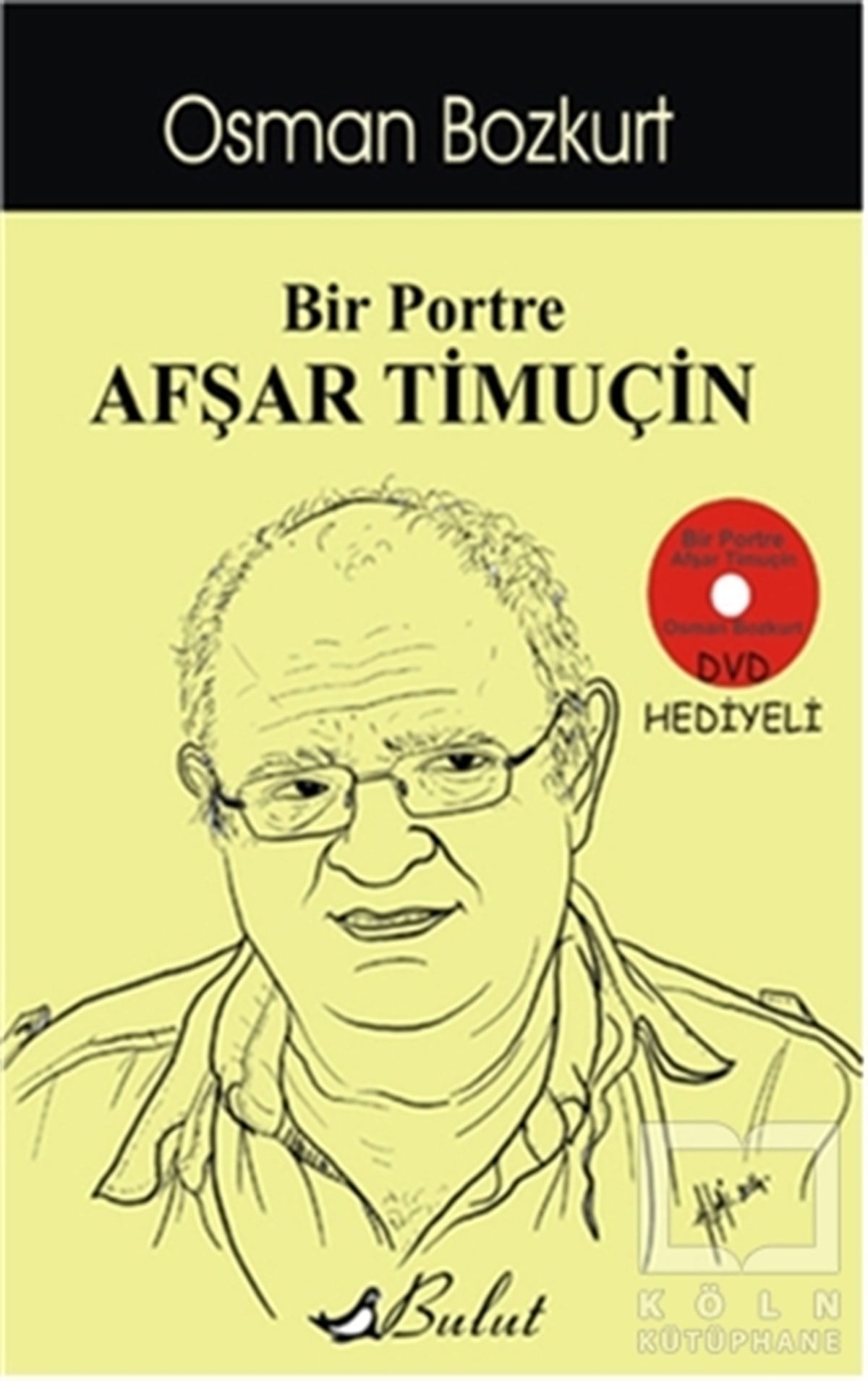 Osman BozkurtBiyografi-OtobiyogafiBir Portre Afşar Timuçin
