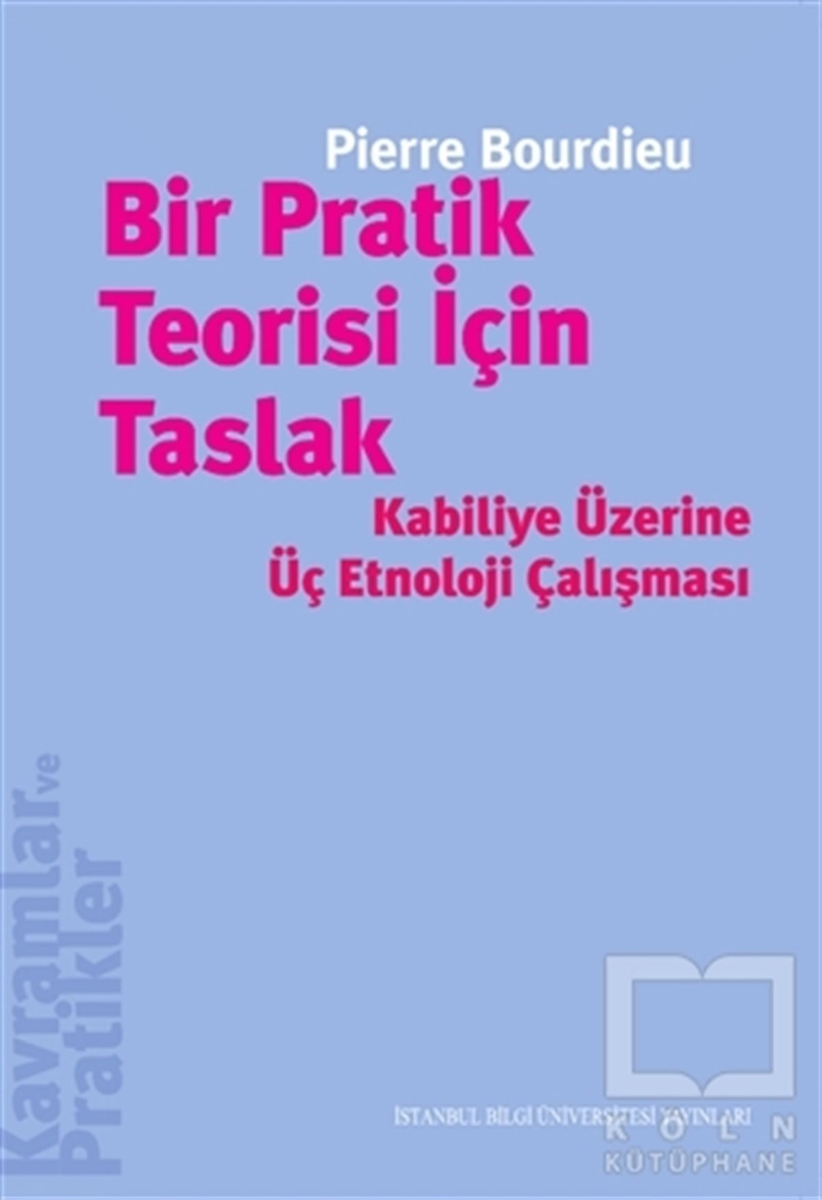 Pierre BourdieuDiğerBir Pratik Teorisi İçin Taslak